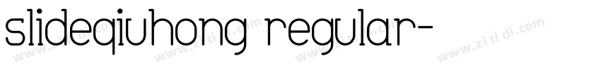 slideqiuhong regular字体转换